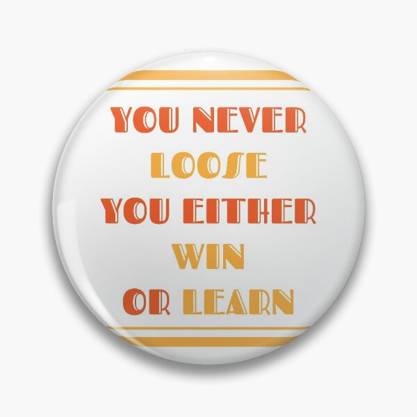Item preview, You never loose you either win or learn designed and sold by designerpriti.