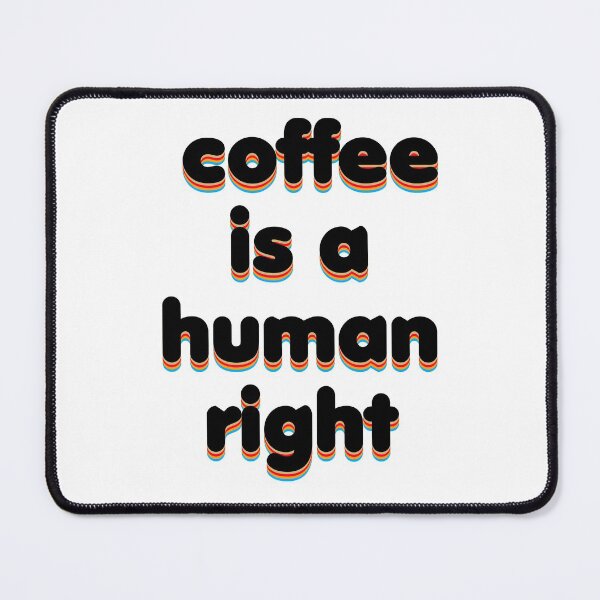 Item preview, Coffee Is A Human Right designed and sold by VintageRealm.