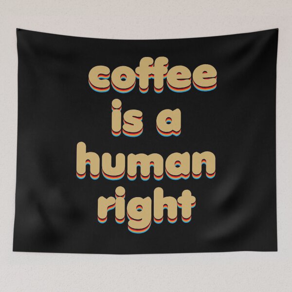 Item preview, Coffee Is A Human Right designed and sold by VintageRealm.