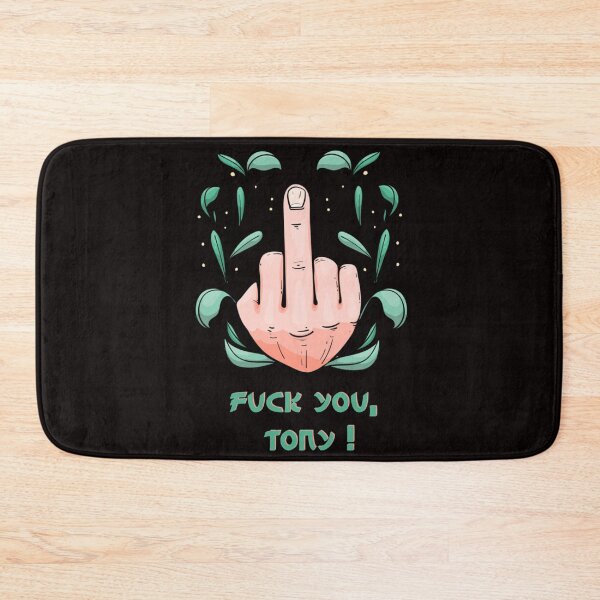 Item preview, funny  fuck you, tony !   designed and sold by HitThePrints2.