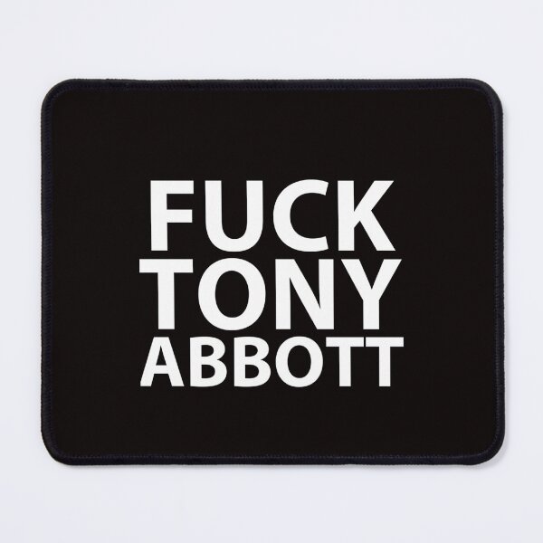 Item preview, Fuck Tony Abbott   designed and sold by HitThePrints2.