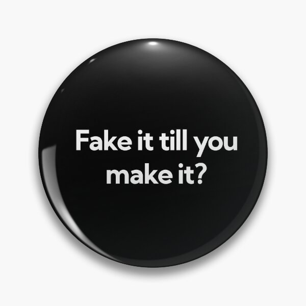 Item preview, fake it till you make it. designed and sold by art-and-sticker.