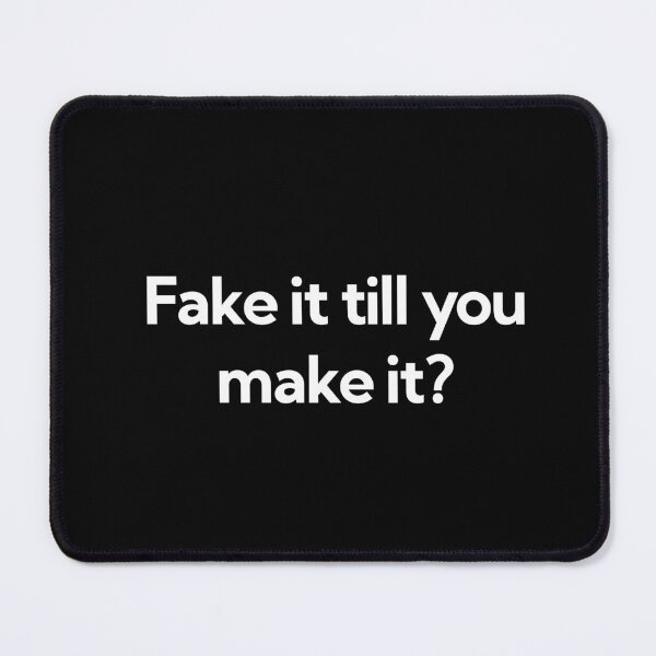 Item preview, fake it till you make it. designed and sold by art-and-sticker.