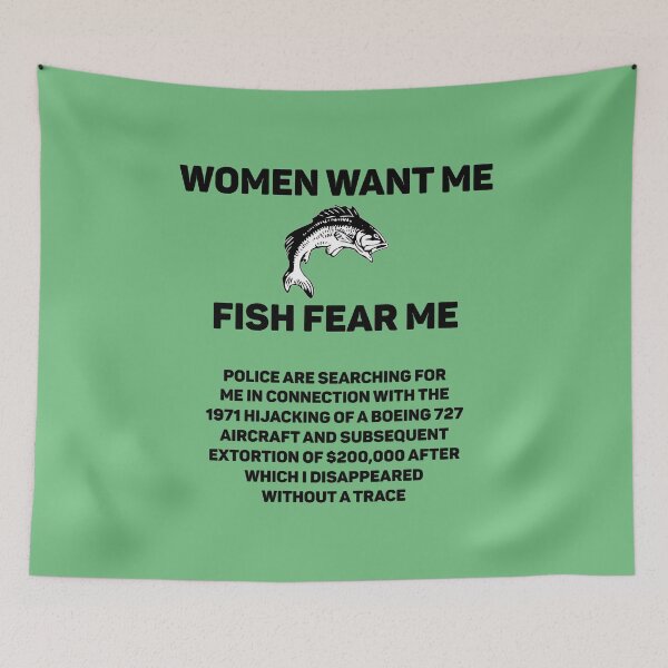 Item preview, WOMEN WANT ME. FISH FEAR ME. POLICE ARE SEARCHING FOR ME IN CONNECTION WITH THE 1971 HIJACKING OF A BOEING 727 designed and sold by brodolo.