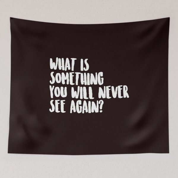 Item preview, What is something you will never see again? designed and sold by Capiral Bucketlist.