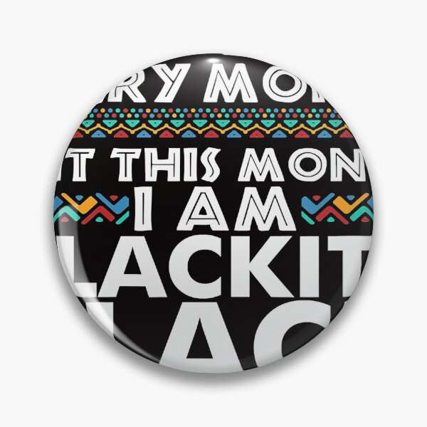 Item preview, I'm Black Every Month But This Month Blackity Black designed and sold by JodyBoling.