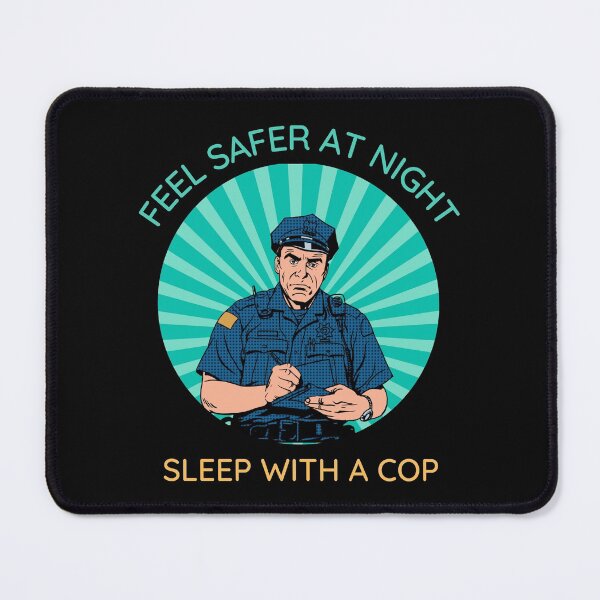 Item preview, Feel Safer At Night, Sleep With A Cop designed and sold by SighFly52.