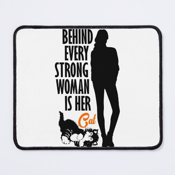 Item preview, Behind Every Strong Woman Is Her Cat, Cat Lover designed and sold by DukeSTaurus.