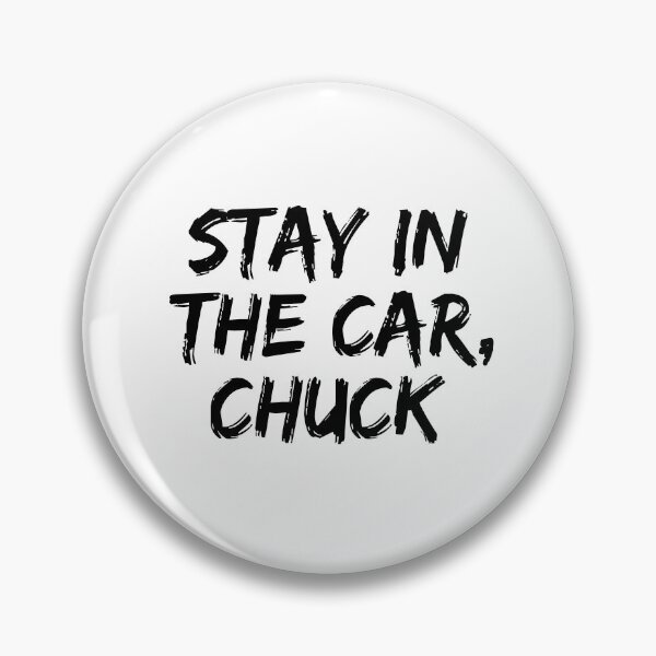 Item preview, Stay In The Car, Chuck designed and sold by allysmar.
