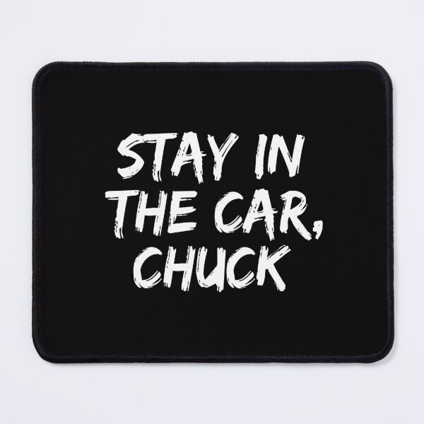 Item preview, Stay In The Car, Chuck designed and sold by allysmar.
