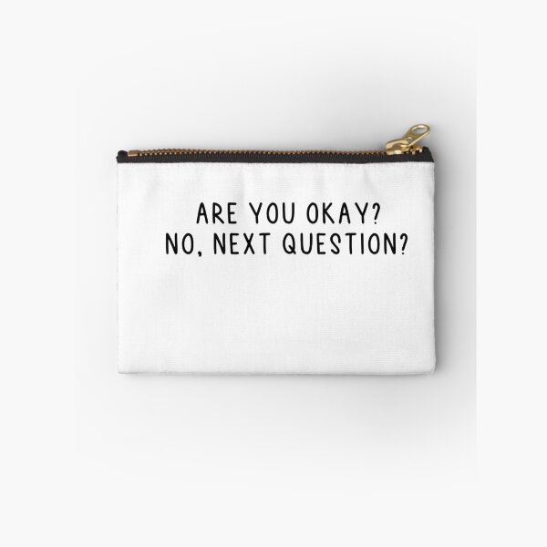 Item preview, Are You Okay? No, Next Question? designed and sold by MyStyleStore4.