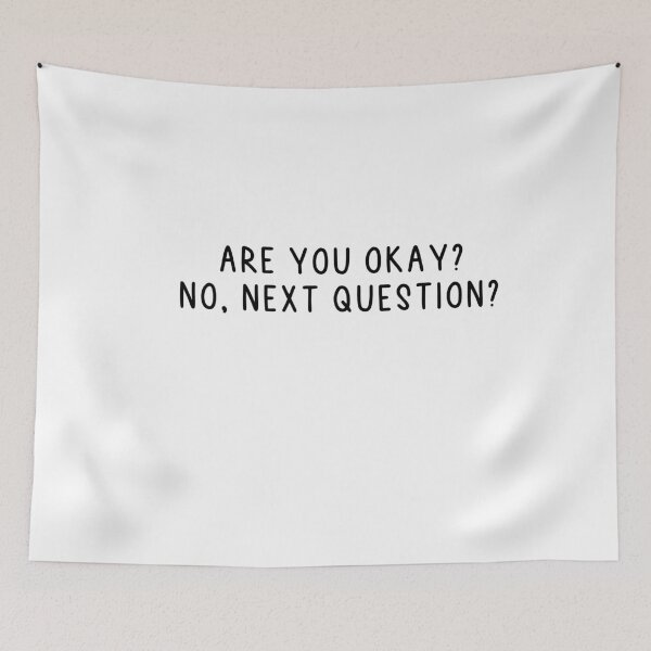 Item preview, Are You Okay? No, Next Question? designed and sold by MyStyleStore4.