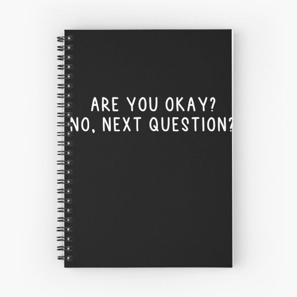 Item preview, Are You Okay? No, Next Question? designed and sold by MyStyleStore4.