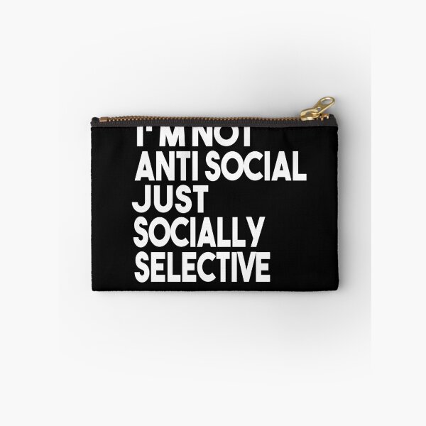 Item preview, I'm Not Anti Social I'm Just Socially Selective Funny Saying designed and sold by MyStyleStore4.