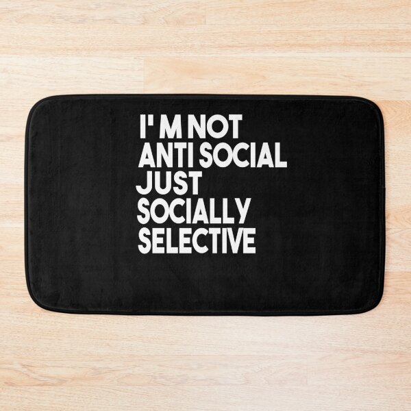 Item preview, I'm Not Anti Social I'm Just Socially Selective Funny Saying designed and sold by MyStyleStore4.