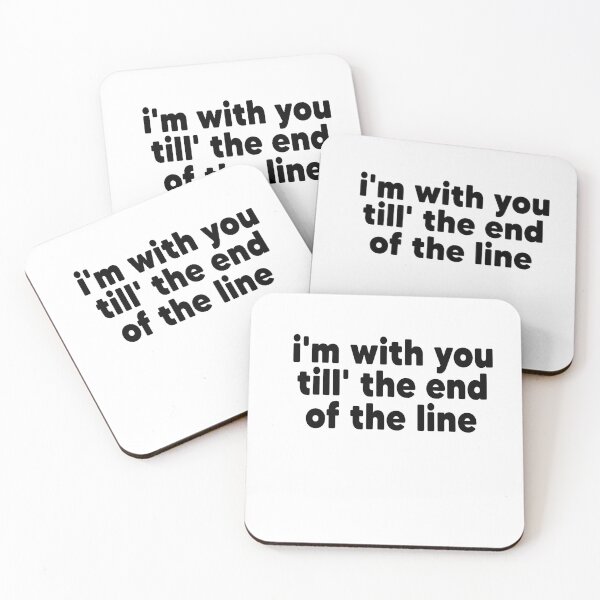 Item preview, Copy of i'm with you till' the end of the line designed and sold by MyStyleStore4.