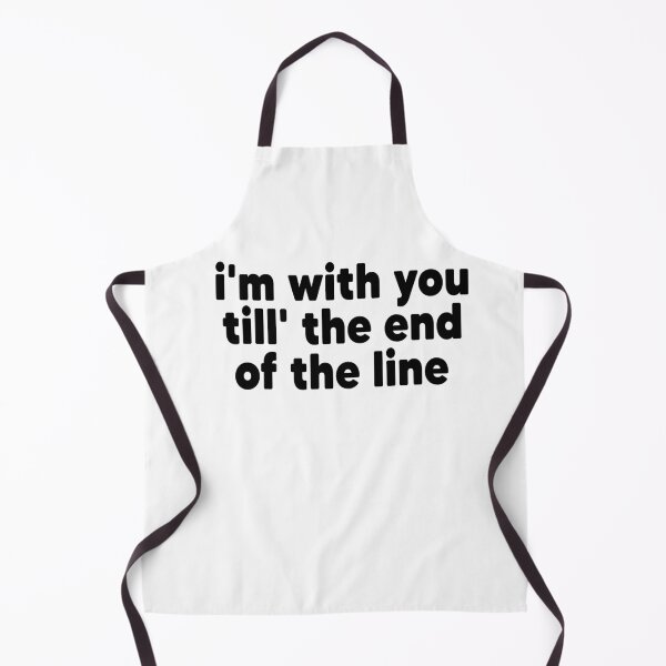 Item preview, Copy of i'm with you till' the end of the line designed and sold by MyStyleStore4.