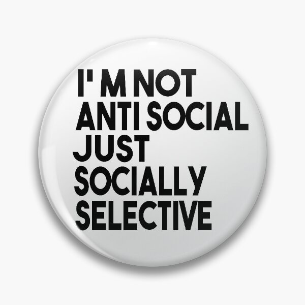 Item preview, I'm Not Anti Social I'm Just Socially Selective Funny Saying designed and sold by MyStyleStore4.