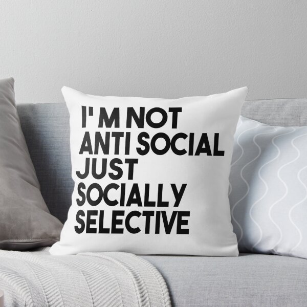 Item preview, I'm Not Anti Social I'm Just Socially Selective Funny Saying designed and sold by MyStyleStore4.