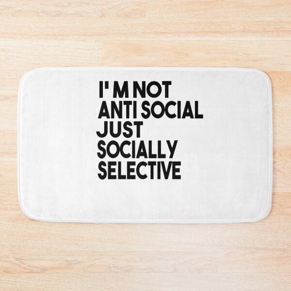 Item preview, I'm Not Anti Social I'm Just Socially Selective Funny Saying designed and sold by MyStyleStore4.