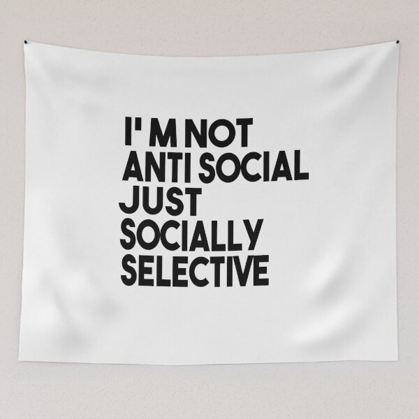 Item preview, I'm Not Anti Social I'm Just Socially Selective Funny Saying designed and sold by MyStyleStore4.