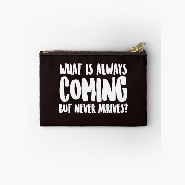 Item preview, What is always coming but never arrives? designed and sold by Capiral Bucketlist.