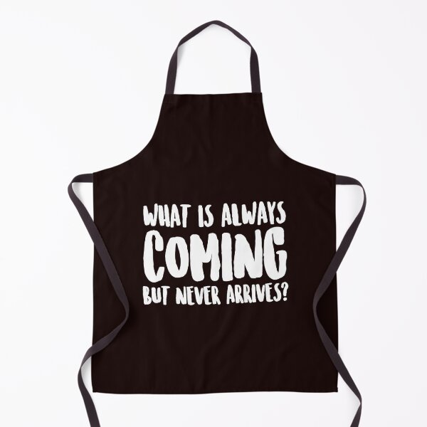 Item preview, What is always coming but never arrives? designed and sold by Capiral Bucketlist.