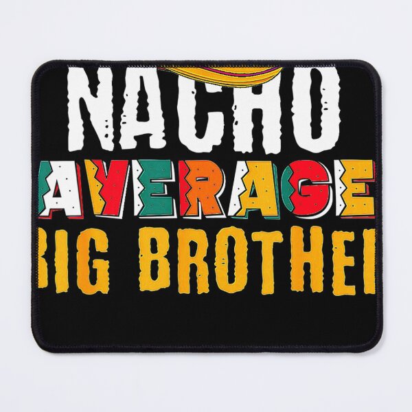 Item preview, Nacho Average Big Brother Cinco De Mayo Funny Mexican Latin T-Shirt11463 designed and sold by medinvhkeysb.
