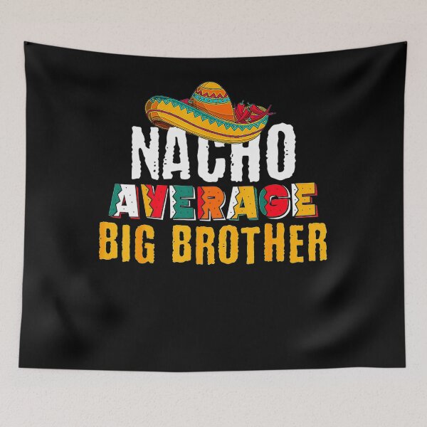 Item preview, Nacho Average Big Brother Cinco De Mayo Funny Mexican Latin T-Shirt11463 designed and sold by medinvhkeysb.