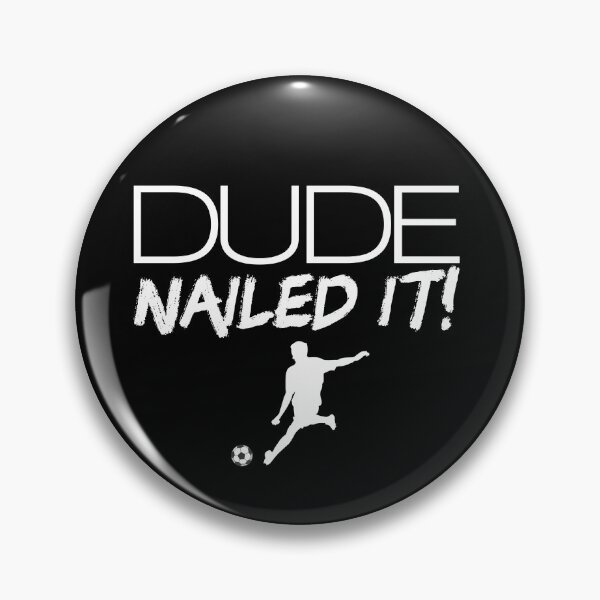Item preview, Dude Nailed It Soccer Perfect Men's Soccer Dude Soccer Gear designed and sold by DynamicDesign.