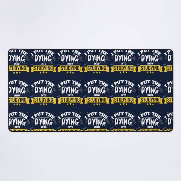 Item preview, I Put The Dying In Studying designed and sold by VenusTeeShir.