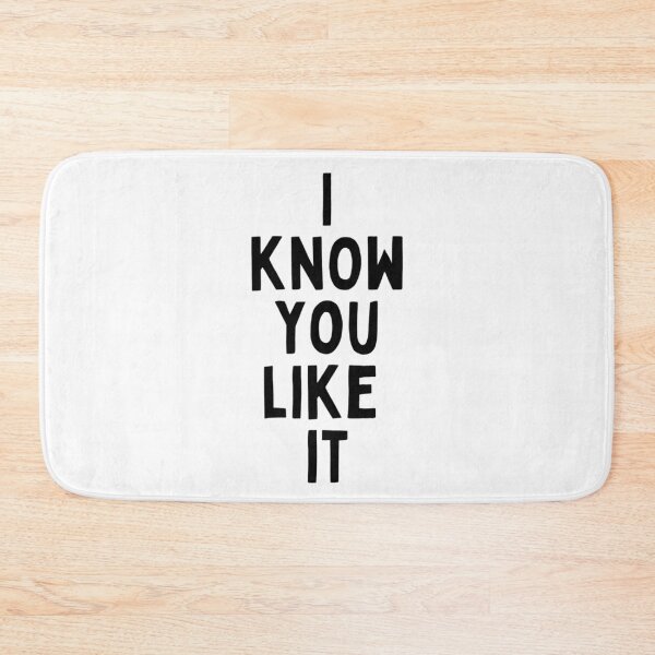 Item preview, I Know You Like It Flirting Valentines Romantic Dating Desired Love Passion Care Relationship Goals Typographic Slogans For Man’s & Woman’s  designed and sold by Wanneer T-shirts Praten.