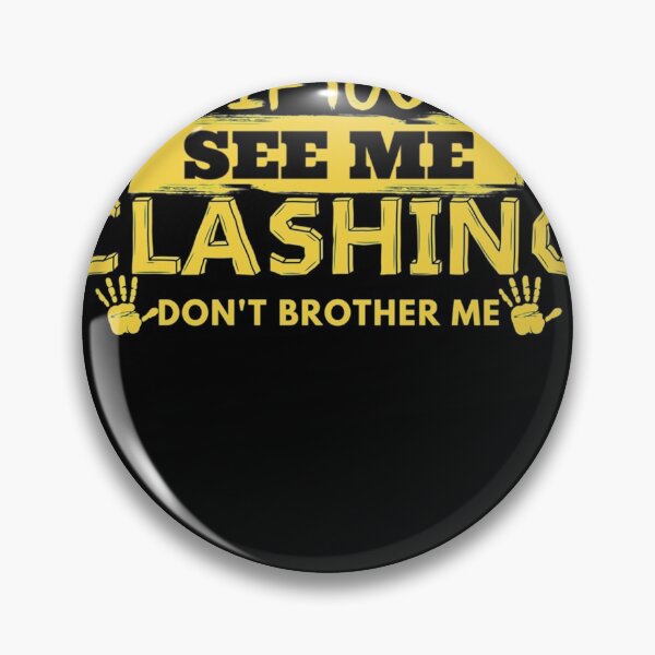 Item preview, If You See Me Clashing Don't Bother Me -- Classic designed and sold by DignaTineo.
