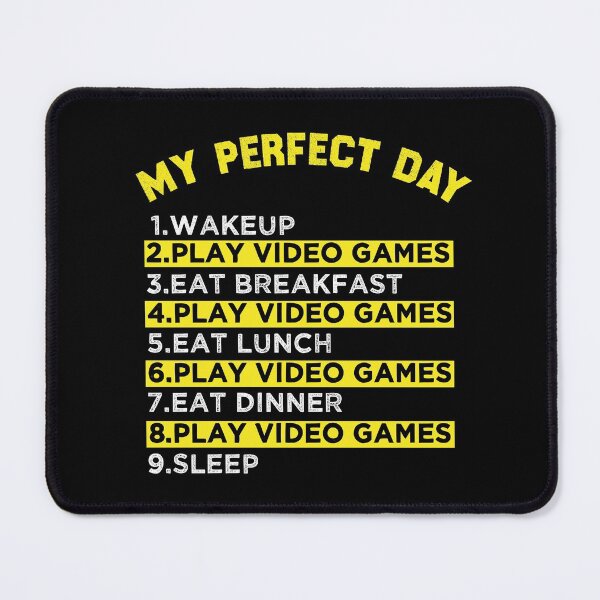 Item preview, My Perfect Day Video Games Quote designed and sold by medbdj.