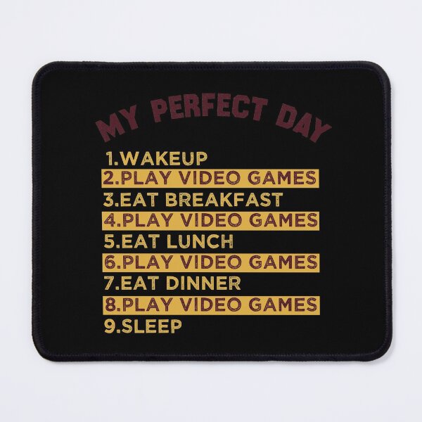 Item preview, My Perfect Day Video Games Quote designed and sold by medbdj.