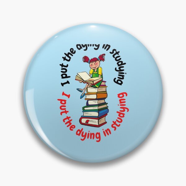 Item preview, I Put The Dying In Studying   designed and sold by VenusTeeShir.