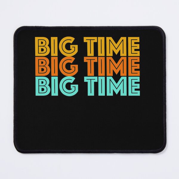 Item preview, Big Time Classic designed and sold by DignaTineo.