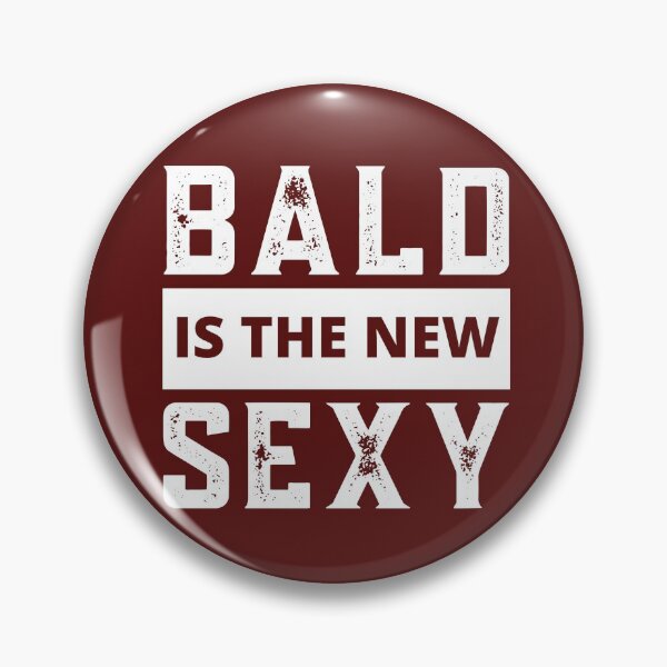 Item preview, Bald Guy, Bald Is The New Sexy, Bald Guy Birthday, Bald and Sexy designed and sold by Coralgb.