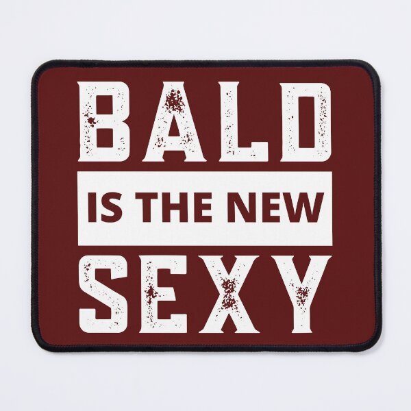 Item preview, Bald Guy, Bald Is The New Sexy, Bald Guy Birthday, Bald and Sexy designed and sold by Coralgb.