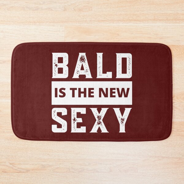 Item preview, Bald Guy, Bald Is The New Sexy, Bald Guy Birthday, Bald and Sexy designed and sold by Coralgb.