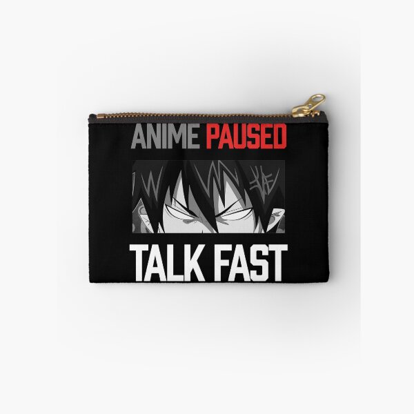 Item preview, Anime Paused Talk Fast designed and sold by HSSN-CK.
