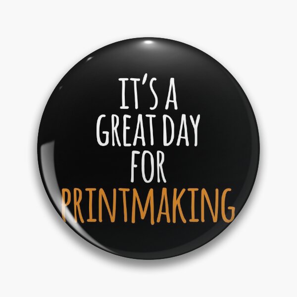 Item preview, It's a Great Day for Printmaking designed and sold by kindxinn.