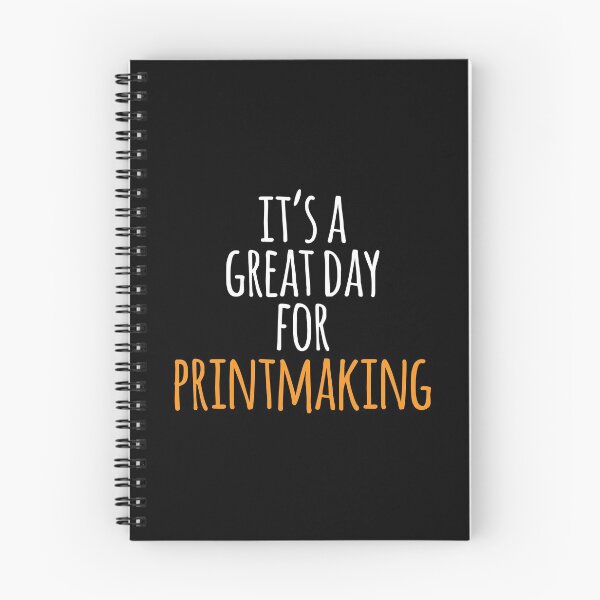Item preview, It's a Great Day for Printmaking designed and sold by kindxinn.