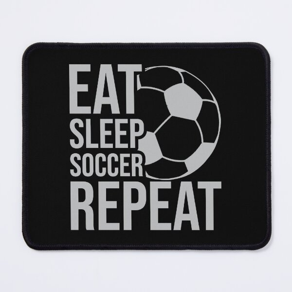 Item preview, Eat Sleep Soccer Repeat | Funny Football Quotes designed and sold by thecooltable.