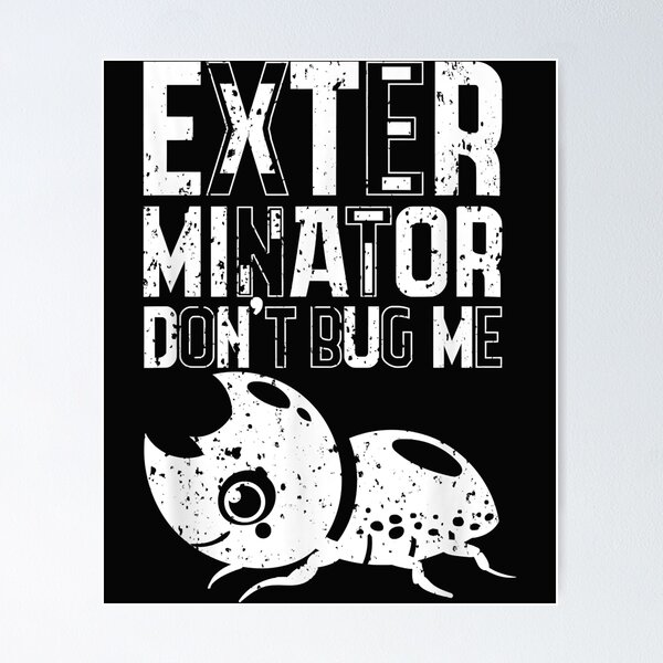 Item preview, Exterminator Pest Control Don't Bug Me Sarcastic Apparel T-Shirt designed and sold by CarlaWilkinson.