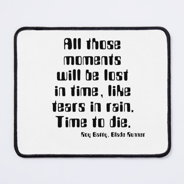 Item preview, Sci Fi Quote Tears in Rain, C-Beam's Speech, Blade Runner Quote designed and sold by EmmiLooArt.