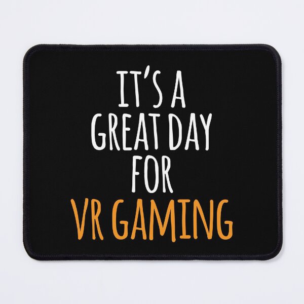 Item preview, It's a Great Day for Vr Gaming designed and sold by kindxinn.
