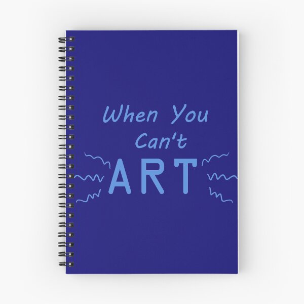 Item preview, When You Can't Art!! (blue) designed and sold by -Solarly-.