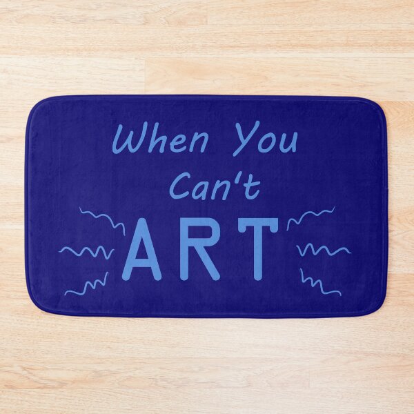 Item preview, When You Can't Art!! (blue) designed and sold by -Solarly-.