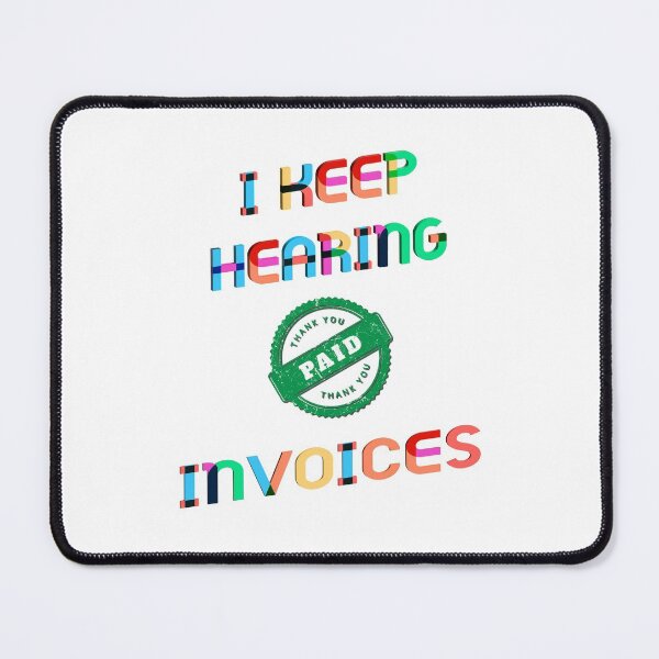 Item preview, I Keep Hearing Invoices Funny Accountant Colourful Design designed and sold by lordyswiss.